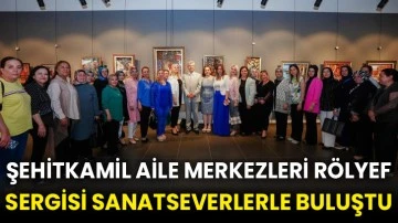 Şehitkamil Aile Merkezleri Rölyef Sergisi sanatseverlerle buluştu