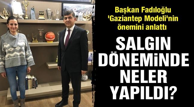 Şehitkamil Belediye Başkanı Rıdvan Fadıloğlu: "İşin lojistik ve eğitim noktasına destek verdik"
