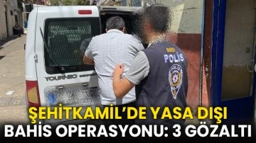 Şehitkamil’de yasa dışı bahis operasyonu: 3 gözaltı