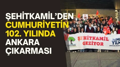 Şehitkamil’den Cumhuriyetin 102. yılında Ankara çıkarması