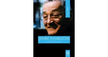 “Şehre Tanıklığım- Gaziantep’in Son Yüzyılı” kitabını yayımladı