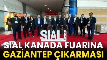 SIAL Kanada Fuarına Gaziantep çıkarması