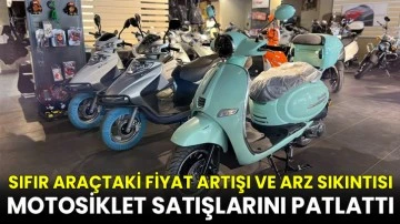 Sıfır araçtaki fiyat artışı ve arz sıkıntısı motosiklet satışlarını patlattı