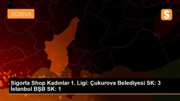 Sigorta Shop Kadınlar 1. Ligi: Çukurova Belediyesi SK: 3 İstanbul BŞB SK: 1