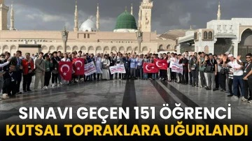 Sınavı ge&ccedil;en 151 &ouml;ğrenci kutsal topraklara uğurlandı