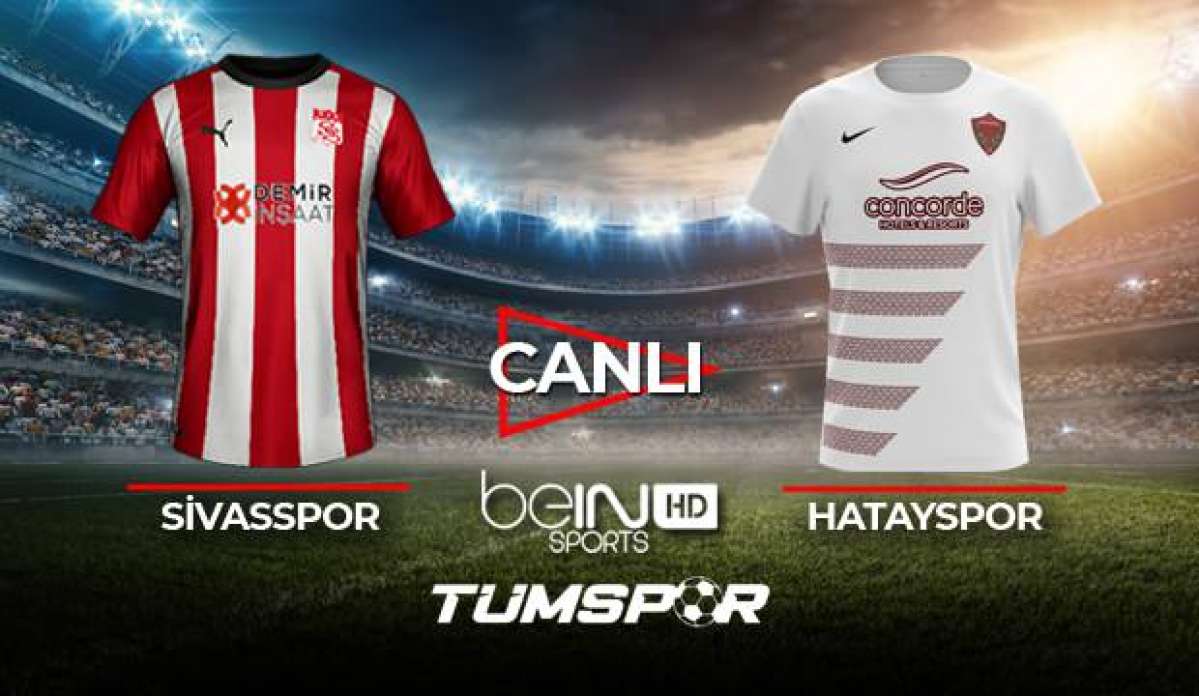 Sivasspor Hatayspor maçı canlı izle! | BeIN Sports Sivas Hatay maçı şifresiz canlı skor takip