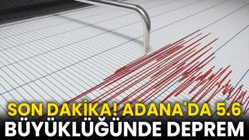Son dakika! Adana'da 5.6 büyüklüğünde deprem