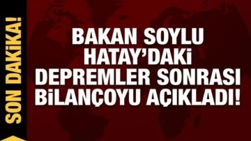 Son dakika: Bakan Soylu Hatay'da açıklama yaptı