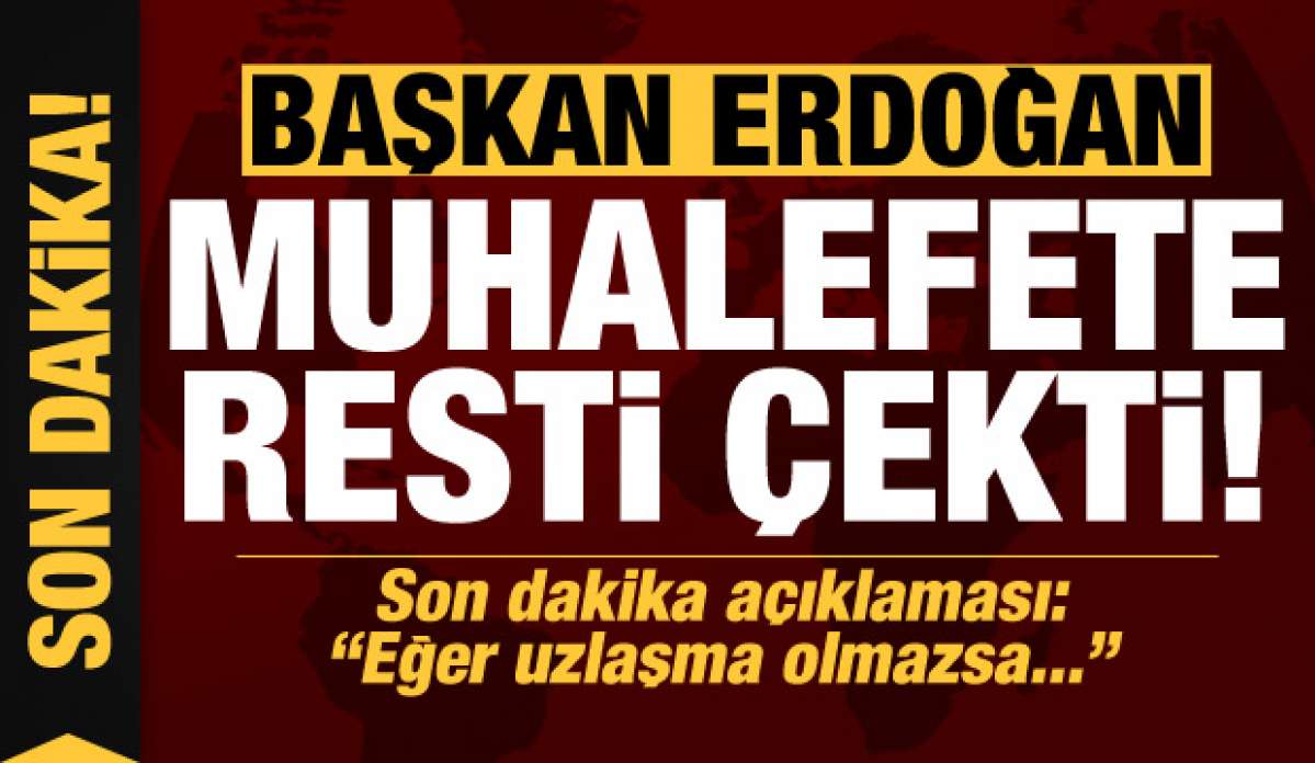 Son dakika: Başkan Erdoğan'dan muhalefete 'yeni anayasa' resti: Eğer uzlaşma olmazsa.