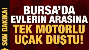 Son Dakika: Bursa'da tek motorlu bir uçak düştü!