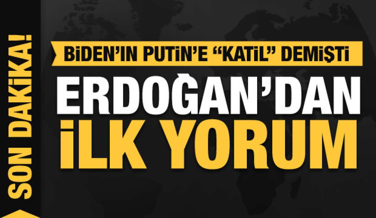 Son dakika haberi: Biden Putin'e 'Katil' demişti! Erdoğan'dan ilk yorum geldi