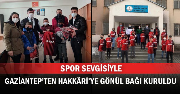 Spor sevgisiyle, Gaziantep’ten Hakkâri’ye gönül bağı kuruldu