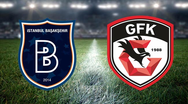 Süper Lig'de oynanacak Başakşehir - Gaziantep FK maçının saati değişti!