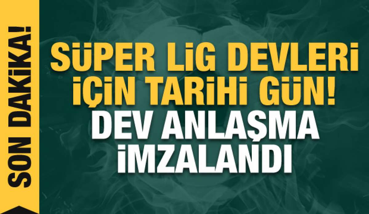 Süper Lig devleri için tarihi gün!
