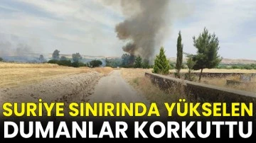 Suriye sınırında yükselen dumanlar korkuttu