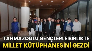 Tahmazoğlu gençlerle birlikte Millet Kütüphanesini gezdi