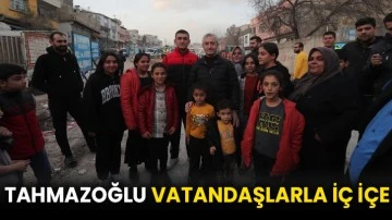 Tahmazoğlu vatandaşlarla iç içe