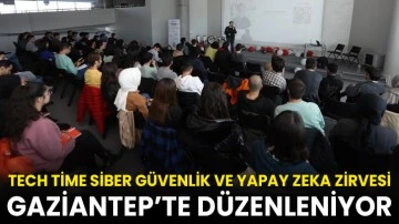 Tech time Siber G&uuml;venlik ve Yapay Zeka zirvesine Gaziantep ev sahipliği