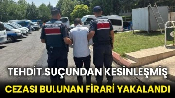 Tehdit suçundan kesinleşmiş cezası bulunan firari yakalandı
