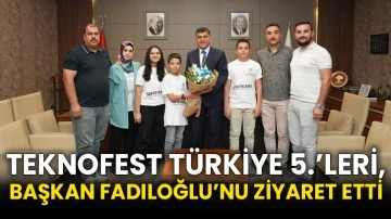 Teknofest Türkiye 5.’Leri, Başkan Fadıloğlu’nu Ziyaret Etti