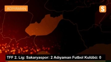 TFF 2. Lig: Sakaryaspor: 2 - Adıyaman Futbol Kulübü: 0