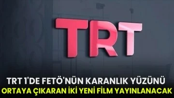 TRT 1'de FETÖ'nün karanlık yüzünü ortaya çıkaran iki yeni film yayınlanacak!