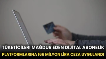 Tüketicileri mağdur eden dijital abonelik platformlarına 166 milyon lira ceza uygulandı