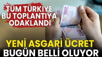 Tüm Türkiye Bu Toplantıya Odaklandı: Yeni Asgari Ücret Bugün Belli Oluyor