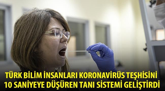  Türk bilim insanları koronavirüs teşhisini 10 saniyeye düşüren tanı sistemi geliştirdi