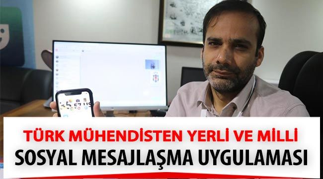 Türk mühendisten yerli ve milli sosyal mesajlaşma uygulaması 