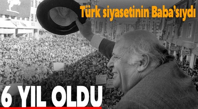 Türk siyasetinin 'Baba'sı Süleyman Demirel'in vefatının üzerinden 6 yıl geçti
