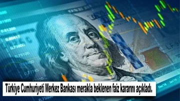 Türkiye Cumhuriyeti Merkez Bankası merakla beklenen faiz kararını açıkladı.
