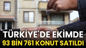 Türkiye'de ekimde 93 bin 761 konut satıldı