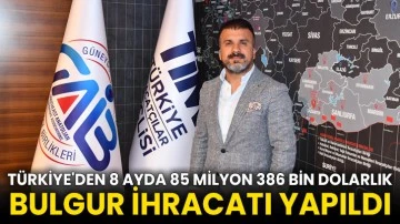 Türkiye'den 8 ayda 85 milyon 386 bin dolarlık bulgur ihracatı yapıldı