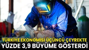 Türkiye ekonomisi üçüncü çeyrekte yüze 3,9 büyüme gösterdi
