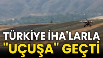 Türkiye İHA'larla &quot;uçuşa&quot; geçti