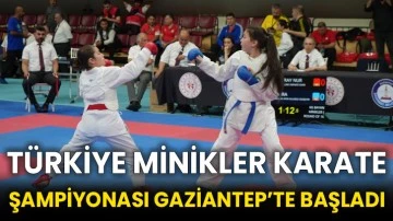 Türkiye Minikler Karate Şampiyonası Gaziantep’te başladı
