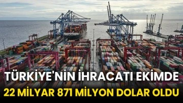 Türkiye'nin ihracatı ekimde 22 milyar 871 milyon dolar oldu
