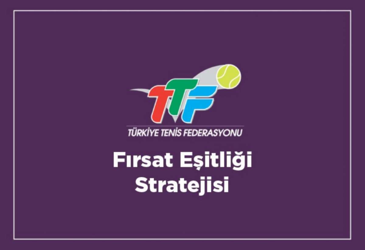 Türkiye Tenis Federasyonu'ndan fırsat eşitliği stratejisi