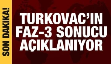 Turkovac'ın Faz-3 sonuçları açıklanıyor