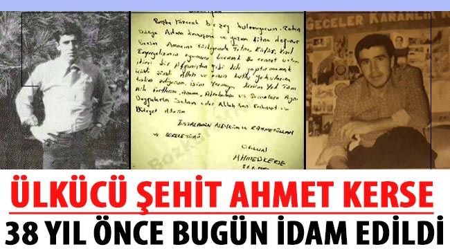 Ülkücü şehit Ahmet Kerse 38 yıl önce bugün idam edildi