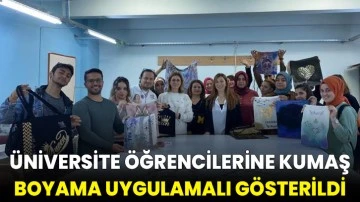 &Uuml;niversite &ouml;ğrencilerine kumaş boyama uygulamalı g&ouml;sterildi