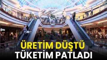 &Uuml;retim d&uuml;şt&uuml; t&uuml;ketim patladı