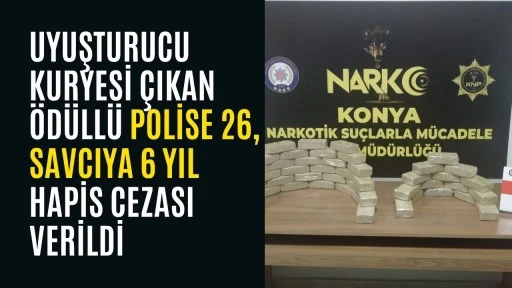 Uyuşturucu kuryesi &ccedil;ıkan &ouml;d&uuml;ll&uuml; polise 26, savcıya 6 yıl hapis cezası verildi