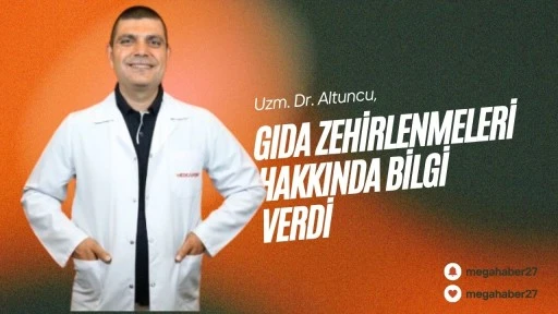 Uzm. Dr. Altuncu, gıda zehirlenmeleri hakkında bilgi verdi