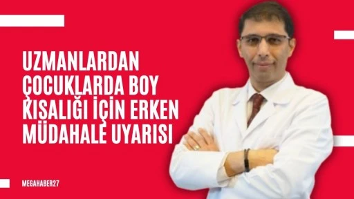 Uzmanlardan çocuklarda boy kısalığı için erken müdahale uyarısı