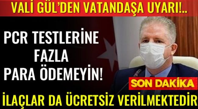 Vali Gül'den özel hastanelerle ilgili vatandaşa uyarı!