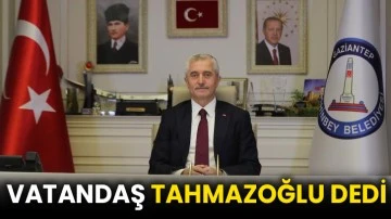 Vatandaş Tahmazoğlu dedi