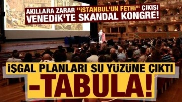 Venedik'te skandal kongre! Bizançıların işgal planı su yüzüne çıktı: Tabula