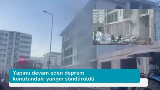 Yapımı devam eden deprem konutundaki yangın söndürüldü